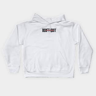 Don't Quit (red line) Kids Hoodie